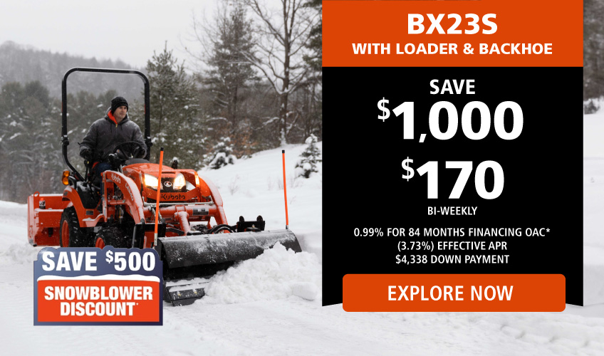 BX23S with Loader and Backhoe, Save $1000, $170 Bi-Weekly, 0.99% for 84 months financing OAC*, (3.73%) Effective APR, $4,338 Down Payment